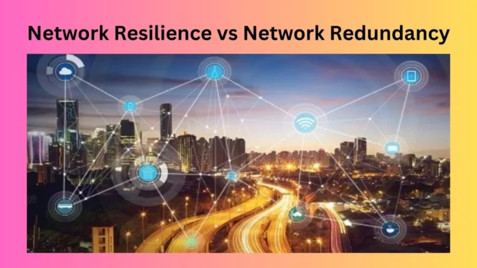 Network Resilience vs Network Redundancy