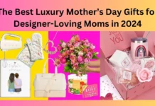 The Best Luxury Mother’s Day Gifts for Designer-Loving Moms in 2024