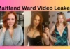 Maitland Ward Video Leaked