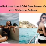 Zara Unveils Luxurious 2024 Beachwear Collection with Vivienne Rohner