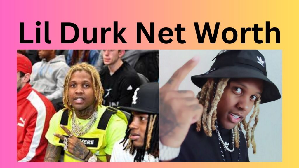 Lil Durk Net Worth