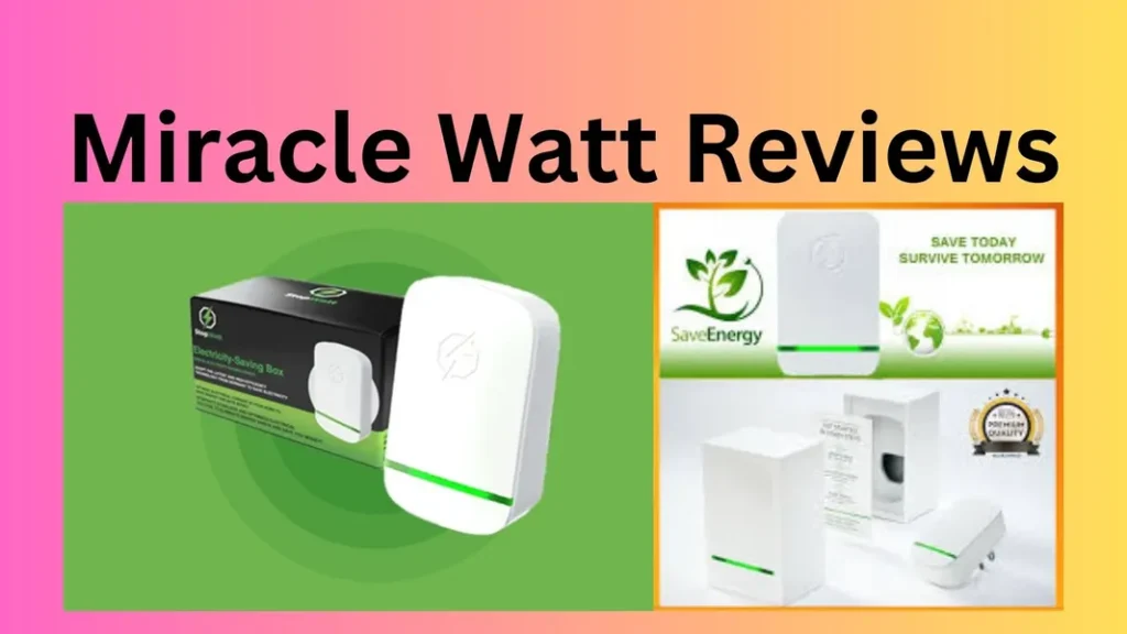 Miracle Watt Reviews