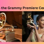 What Is the Grammy Premiere Ceremony