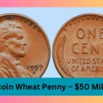 Lincoln Wheat Penny – $50 Million