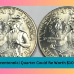 Rare Bicentennial Quarter Could Be Worth $10 Million