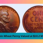 Lincoln Wheat Penny Valued at $10.2 Million