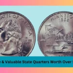 8 Rare & Valuable State Quarters Worth Over $553K