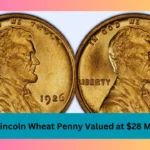 The Lincoln Wheat Penny Valued at $28 Million