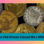 Rare Old Dimes Valued $4.1 Million