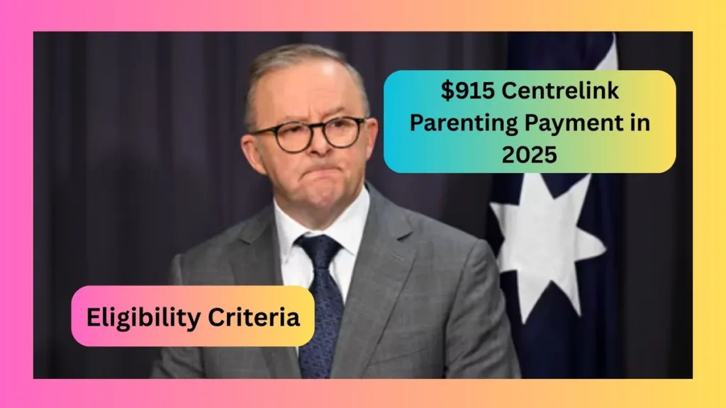 $915 Centrelink Parenting Payment in 2025
