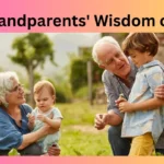 My Grandparents' Wisdom on Life