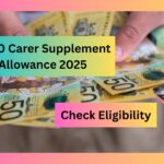 $600 Carer Supplement Allowance 2025