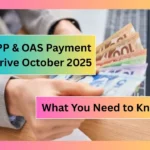 CPP & OAS Payment Arrive October 2025