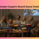 Top 10 Ultimate Couple’s Board Game Challenge 2025