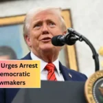 Trump Urges Arrest of Democratic Lawmakers