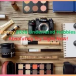 Top 5 Earn Money 2026 Underrated Hobbies You Should Absolutely Try Right Now!