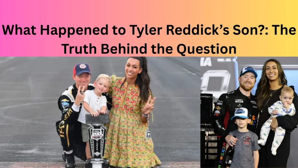 What Happened to Tyler Reddick’s Son?