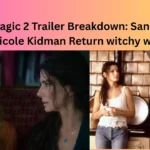 Practical Magic 2 Trailer Breakdown