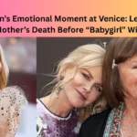 Nicole Kidman’s Emotional Moment at Venice